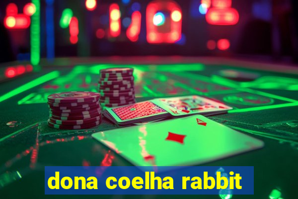 dona coelha rabbit