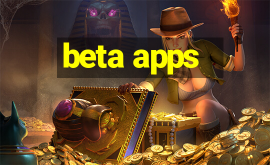 beta apps