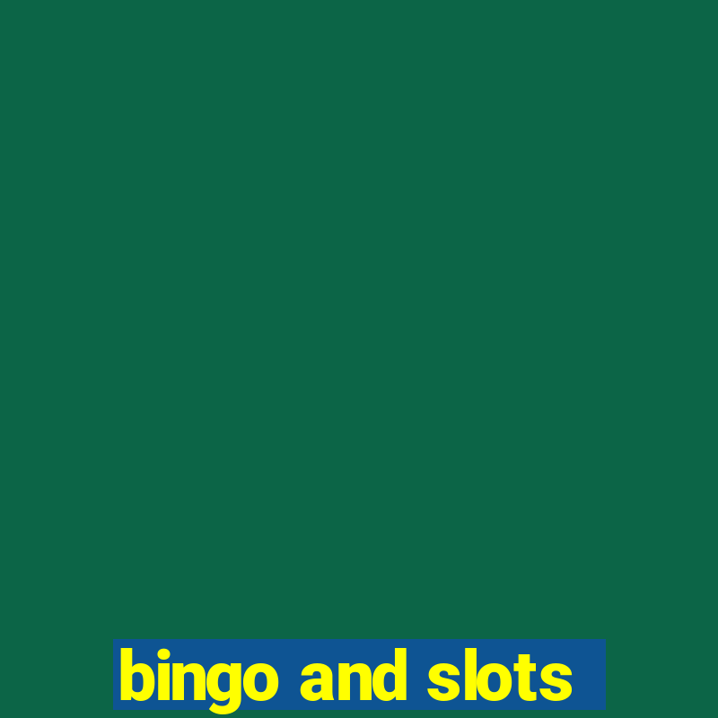 bingo and slots