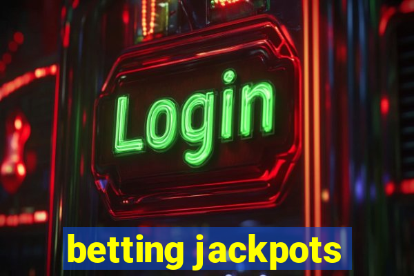 betting jackpots