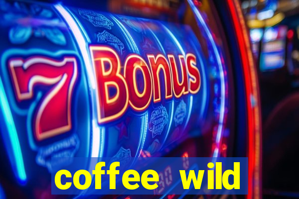 coffee wild powernudge slot