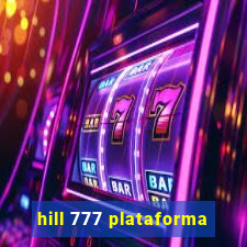 hill 777 plataforma