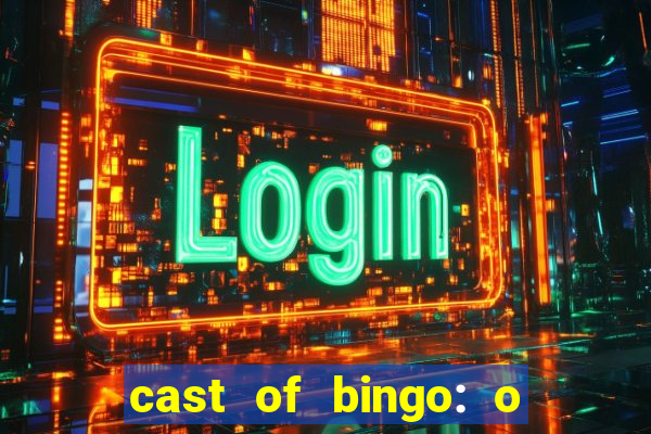 cast of bingo: o rei das manh?s