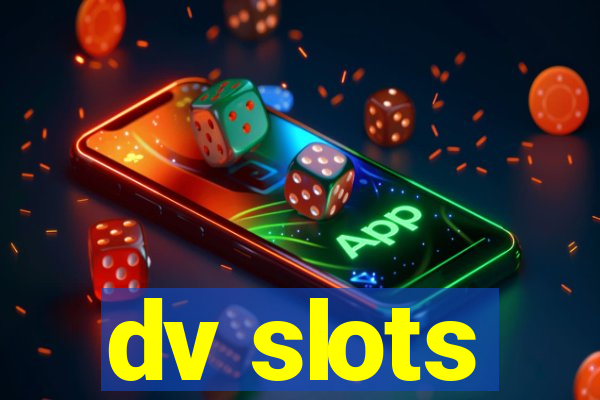 dv slots