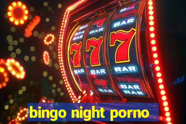 bingo night porno