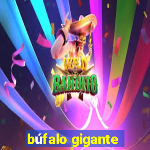 búfalo gigante