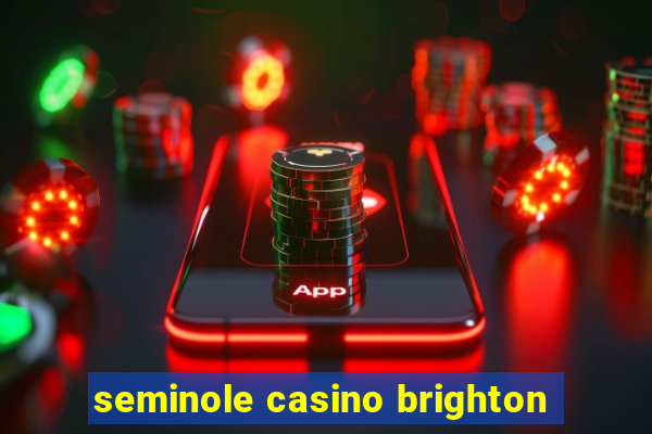 seminole casino brighton