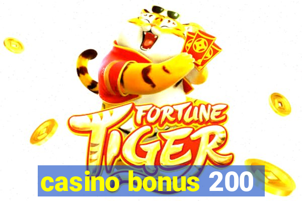 casino bonus 200