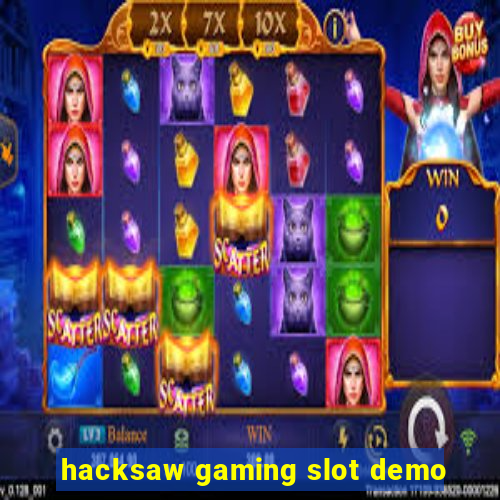 hacksaw gaming slot demo