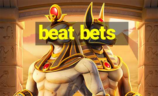 beat bets