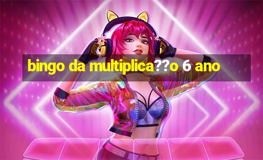 bingo da multiplica??o 6 ano