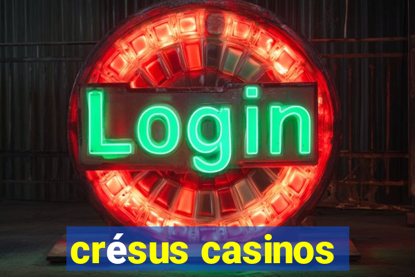 crésus casinos