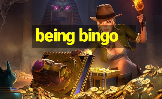 being bingo