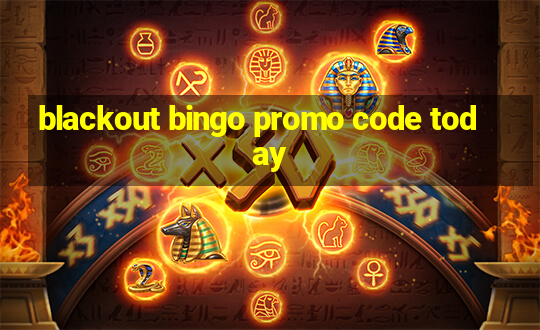 blackout bingo promo code today