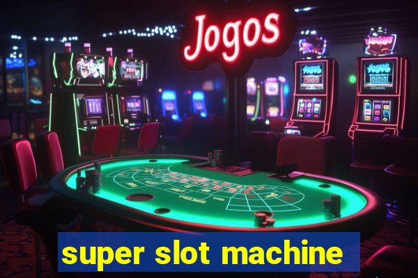 super slot machine