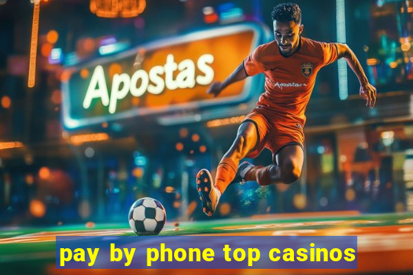 pay by phone top casinos