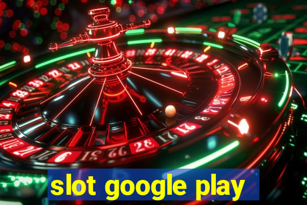 slot google play