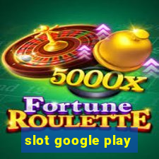 slot google play