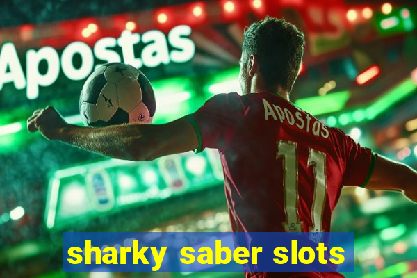 sharky saber slots