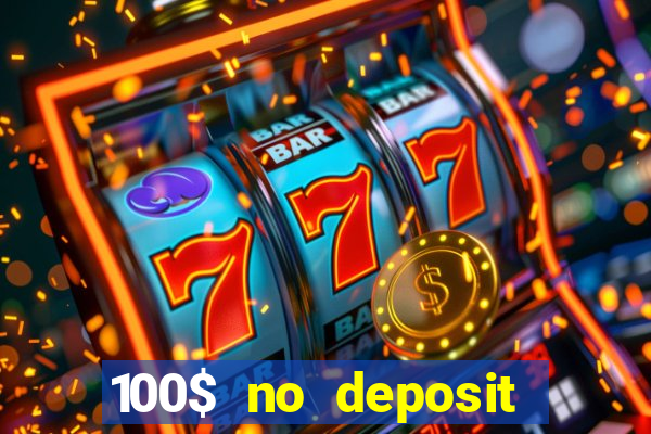 100$ no deposit bonus casino