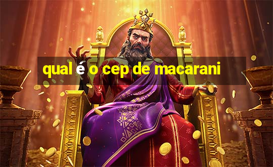 qual é o cep de macarani