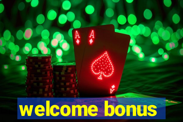 welcome bonus