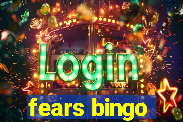 fears bingo