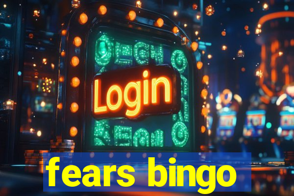 fears bingo