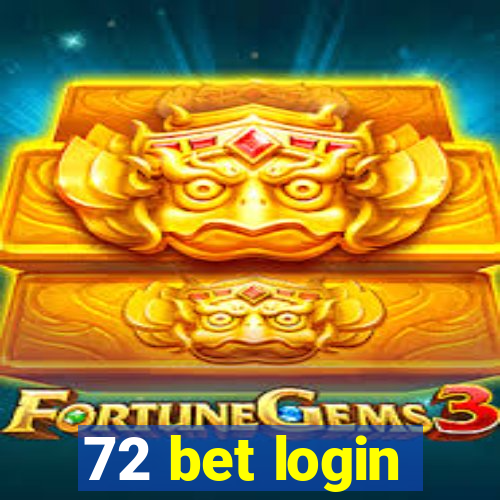 72 bet login