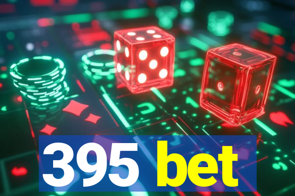 395 bet