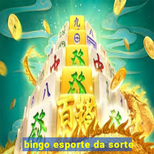 bingo esporte da sorte