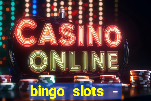 bingo slots - casino online