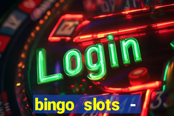 bingo slots - casino online