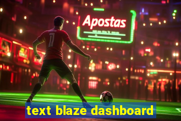 text blaze dashboard