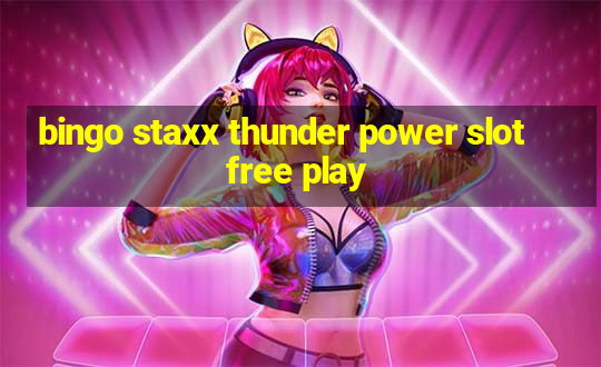 bingo staxx thunder power slot free play