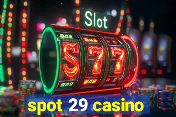 spot 29 casino