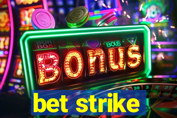 bet strike