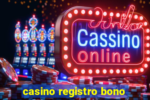 casino registro bono