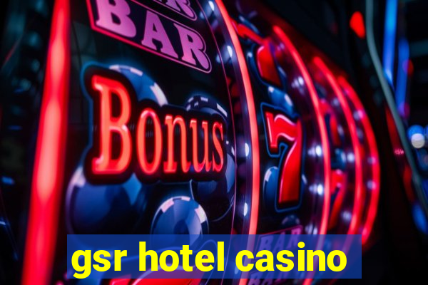 gsr hotel casino