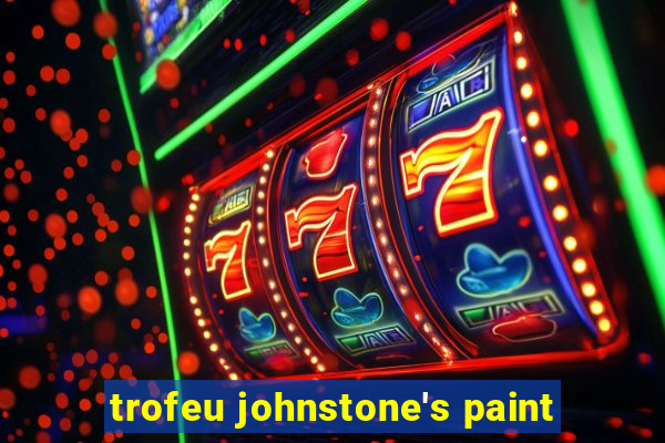 trofeu johnstone's paint