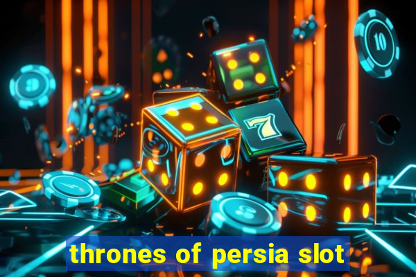 thrones of persia slot