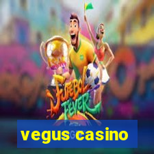 vegus casino