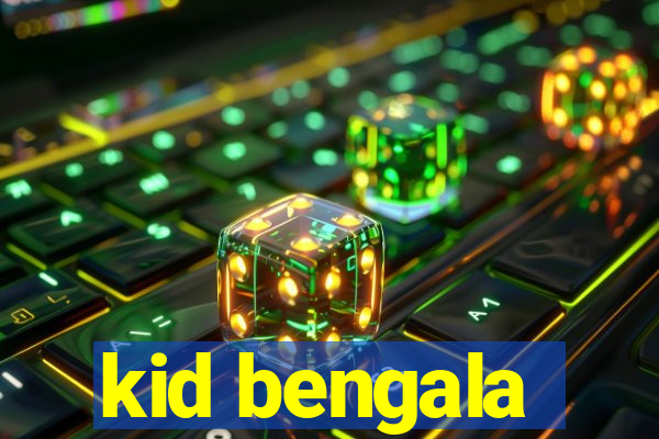 kid bengala