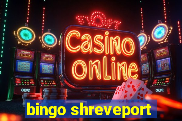 bingo shreveport