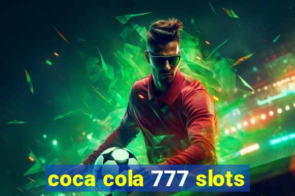 coca cola 777 slots