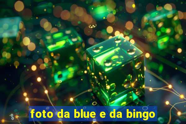 foto da blue e da bingo