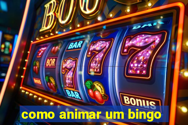 como animar um bingo