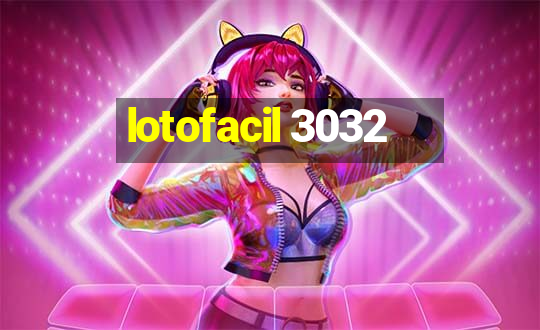 lotofacil 3032