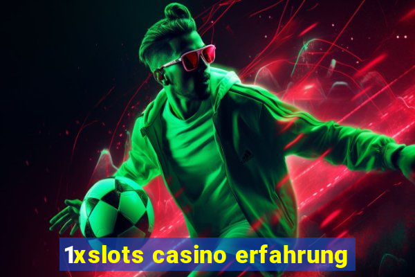 1xslots casino erfahrung