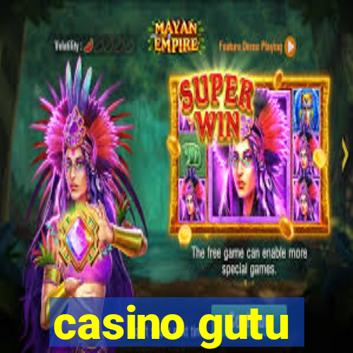 casino gutu